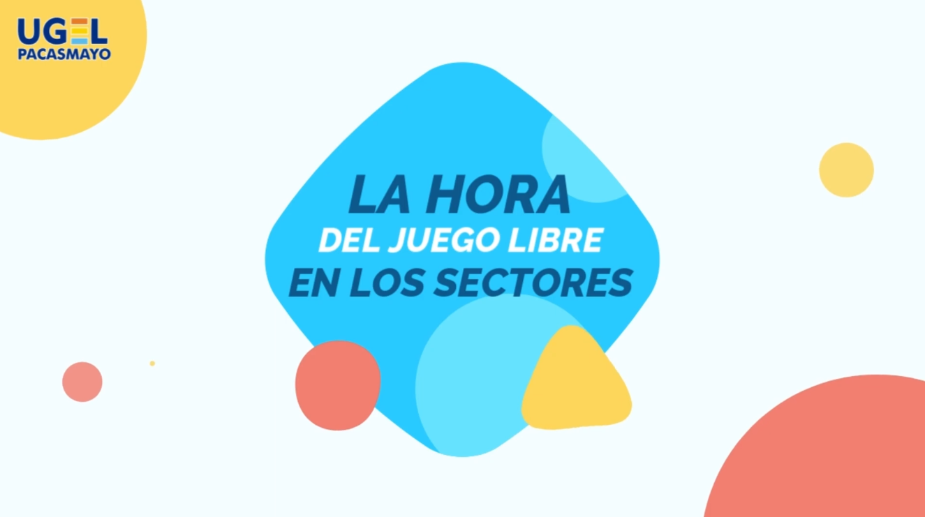 Estrategia del Juego libre en los Sectores -  I.E. 177 Niño Jesús de Praga - San Pedro de Lloc.